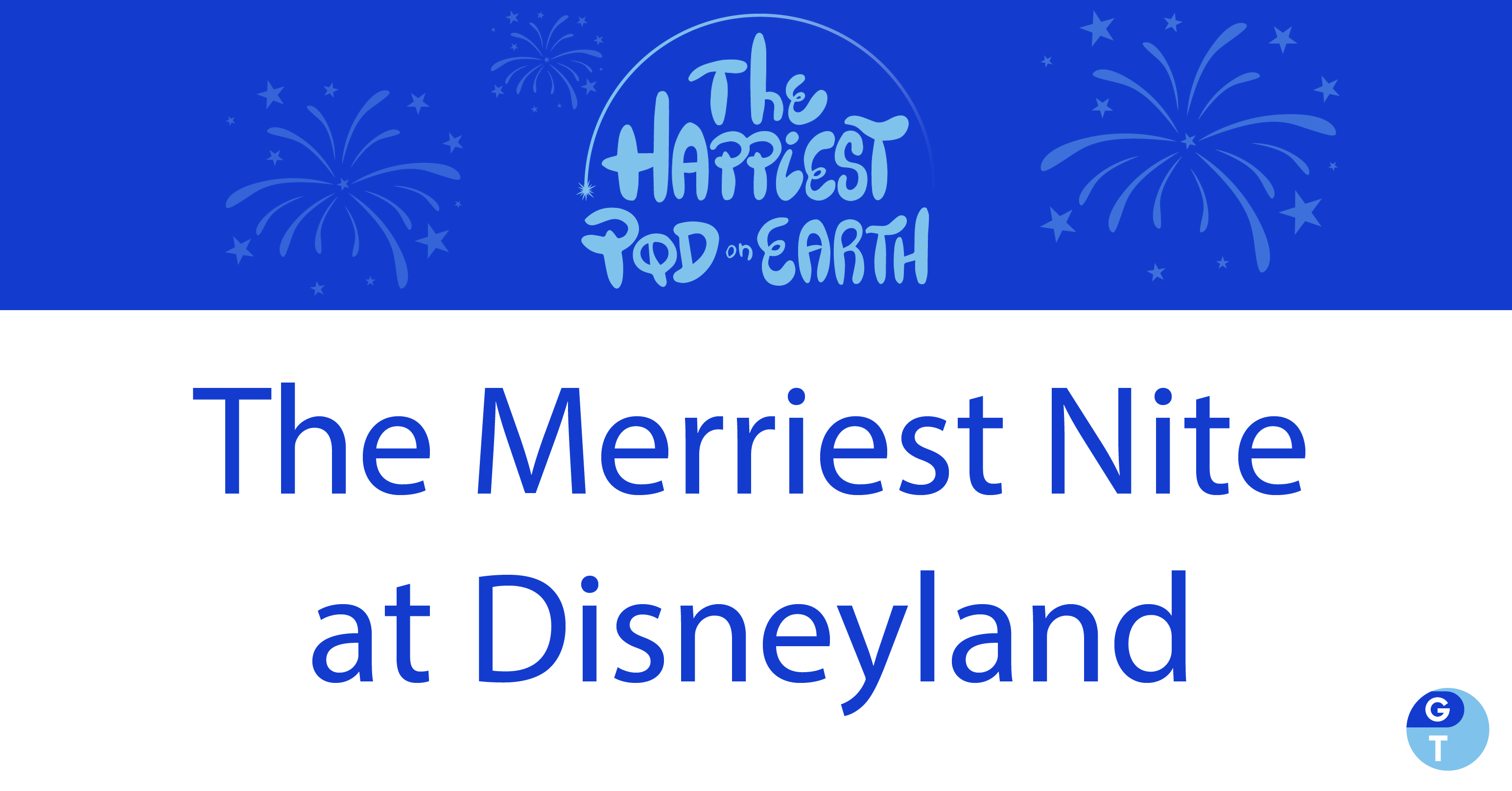 podcast logo of fireworks and podcast name "The Happiest Pod On Earth" with episode text that reads "The Merriest Nite at Disneyland"