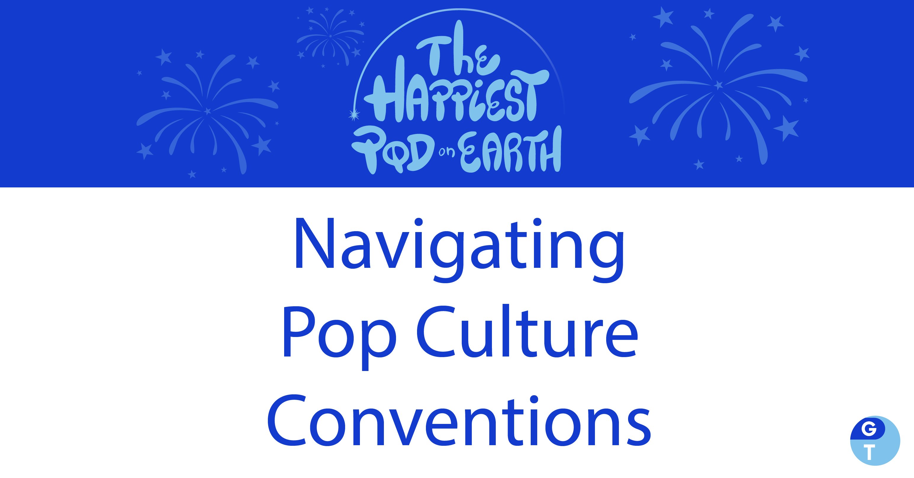 podcast logo of fireworks and podcast name "Navigating Pop Culture Conventions"