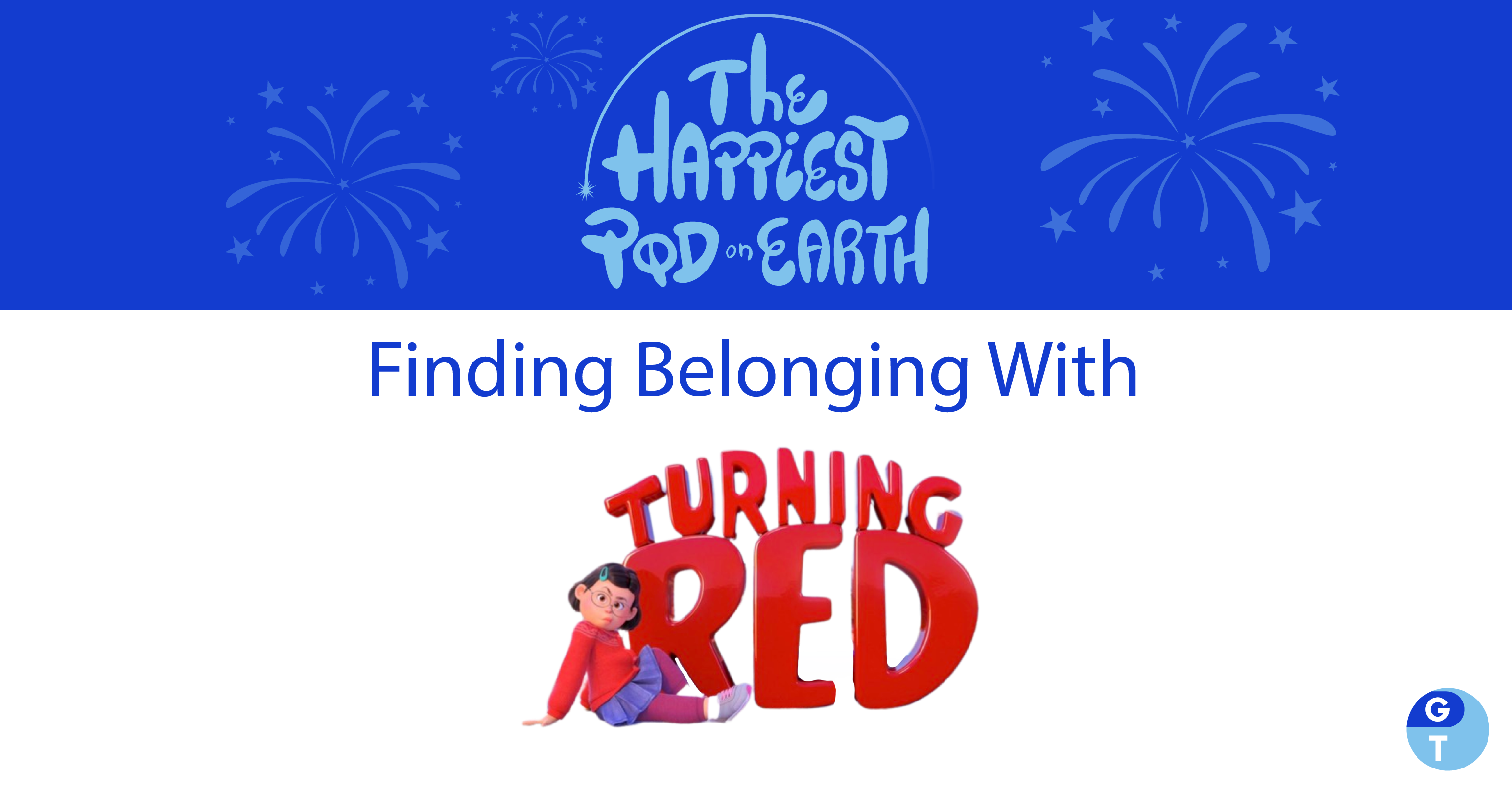 Podcast logo with fireworks and podcast episode name “Finding Belonging with Turning Red” with the character Mei Mei next to the title